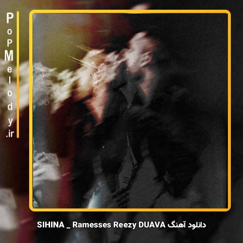 دانلود آهنگ Ramesses Reezy DUAVA SIHINA